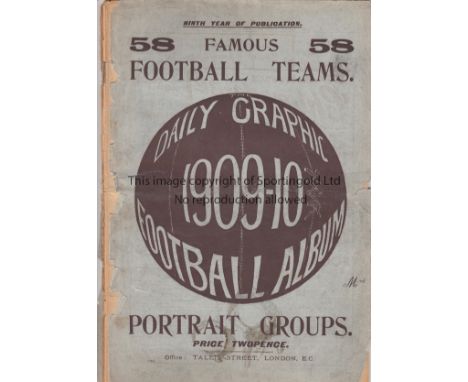 DAILY GRAPHIC FOOTBALL TEAM GROUPS        Football Album 1909/10 including 58 Famous Football Team portrait groups. Split spi