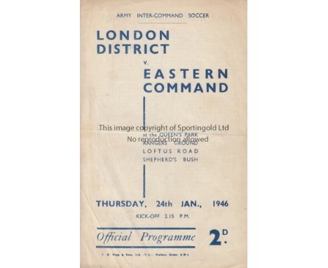 WARTIME - QPR   Four page programme, Army Soccer, London District v Eastern Command, 24/1/46 at Loftus Road, players came mai