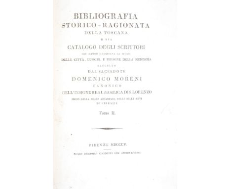 NO RESERVE Toscana. Moreni Domenico. Bibliografia storico-ragionata della Toscana o sia Catalogo degli scrittori che hanno il