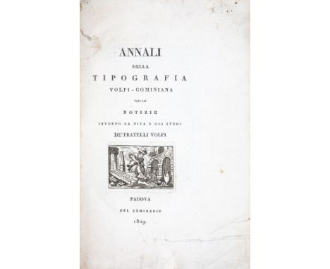 NO RESERVE Tipografia Volpi-Cominiana. Federici Fortunato. Annali della tipografia Volpi-Cominiana colle notizie intorno la v