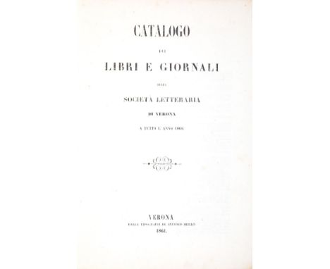 NO RESERVE Verona. Catalogo dei libri e giornali della società letteraria di Verona a tutto l'anno 1860. Verona: dalla tipogr