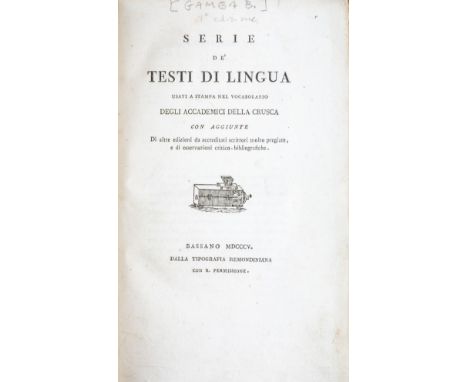 NO RESERVE Gamba Bartolomeo. Serie de' testi di lingua usati a stampa nel vocabolario degli Accademici della Crusca. Bassano: