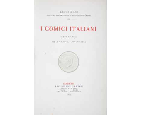 NO RESERVE Rasi Luigi. I comici italiani. Biografia, bibliografia, iconografia. Firenze: Fratelli Bocca [poi Francesco Lumach