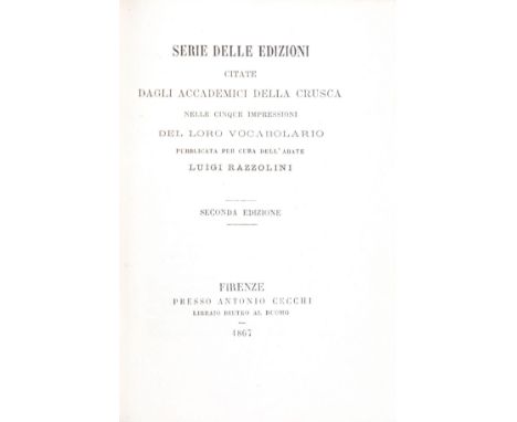 NO RESERVE Razzolini Luigi. Serie delle edizioni citate dagli accademici della Crusca nelle cinque impressioni del loro vocab