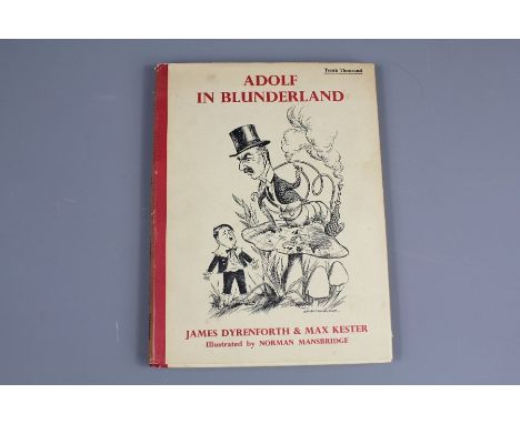 James Dyrenforth &amp; Max Kester - Adolf in Blunderland, published by Frederick Muller Ltd, 4th Edition Feb 1940, updated to