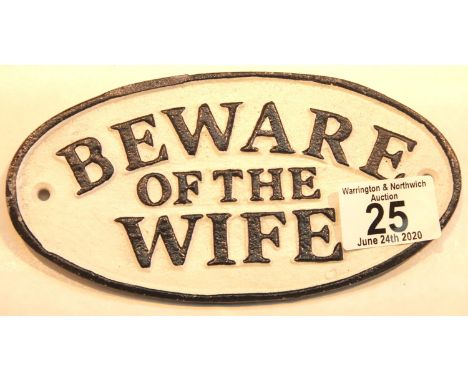 Cast iron Beware of the Wife sign, L: 17 cm. P&amp;P Group 2 (£18+VAT for the first lot and £2+VAT for subsequent lots) 