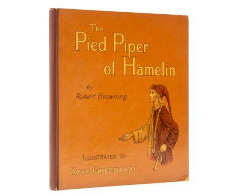 Greenaway (Kate).- Browning (Robert) The Pied Piper of Hamelin, trial issue of the first edition, presentation inscription fr