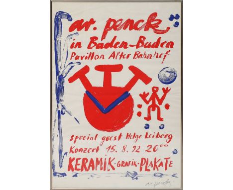 Penck, A.R., eigentlich Ralf Winkler (1939 Dresden - Zürich 2017) Handschriftl. sign. Ausstellungsplakat Baden-Baden, 1992. F