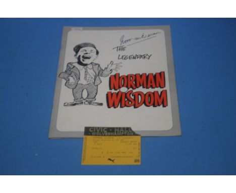 A SIGNED NORMAN WISDOM PROGRAMME TOGETHER WITH A TICKET STUB FROM THE CIVIC HALL, WOLVERHAMPTON