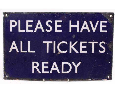 An original British Rail Eastern Region blue enamel sign reading 'please have all tickets ready' with four fixing holes, some