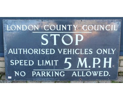 A London County Council rectangular enamel sign to read "Stop: Authorised Vehicles Only. Speed Limit 5mph. No Parking Allowed