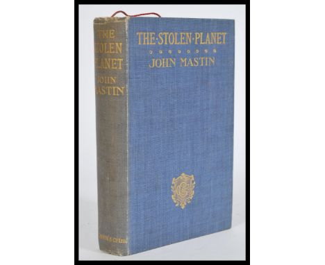 The Stolen Planet by John Mastin published by the Charles Griffin & Company, London, 1909. Octavo, pp. [i-vi] vii [viii] [1] 