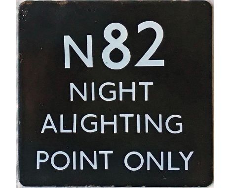 London Transport bus stop enamel E-PLATE for night route N82 'Alighting Point Only'. This was a one-bus operation between New