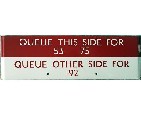 London Transport bus stop enamel Q-PLATE 'Queue this side for 53, 75, Queue other side for 192'. This would have been located