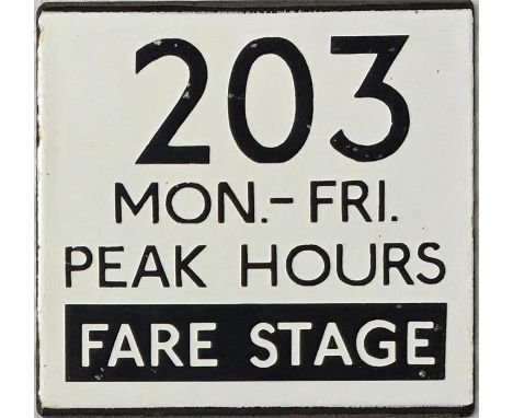 London Transport bus stop enamel E-PLATE for route 203 Mon-Fri Peak Hours Fare Stage. This would have been located on the sho