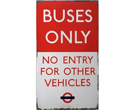 1950s/60s London Transport ENAMEL SIGN 'Buses Only - No Entry for other Vehicles' with a traditional bullseye logo at the foo
