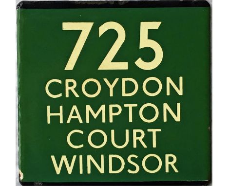 London Transport coach stop enamel E-PLATE for Green Line route 725 destinated Croydon, Hampton Court, Windsor. Likely to hav