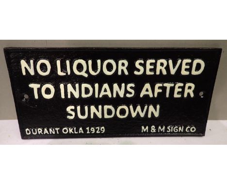 Cast iron No Liquor served to Indians plaque, W: 24 cm. P&amp;P Group 1 (£14+VAT for the first lot and £1+VAT for subsequent 