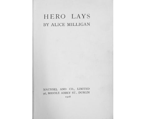 The Works of Republican AuthorMilligan (Alice) Hero Lays, 8vo D. 1908. First Edn., uncut, orig. brown buckram; Milligan (Seat