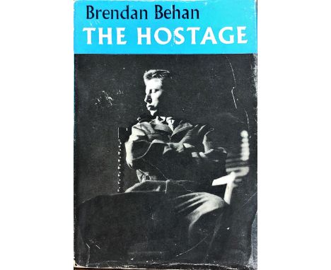 Behan (Brendan) The Hostage, sm. 8vo L. 1958. First Edn., pict. d.w.; The Quare Fellow, sm. 8vo L. 1956. First Edn.; Hold you