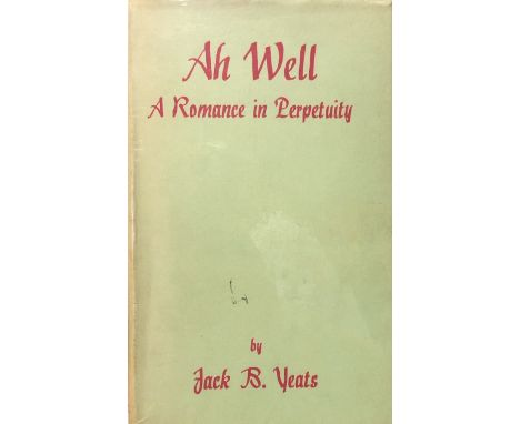 Yeats (Jack B.) Ah Well, 8vo L. 1942, First Edn., Signed by the Author, illus., cloth &amp; d.j.; Sligo, 8vo L. 1930, First, 