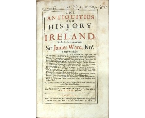 [Harris] Ware: The Antiquities and History of Ireland, By the Rt. Hon. Sir James Ware, Knt., Folio L. 1705 First Edn. Thus., 