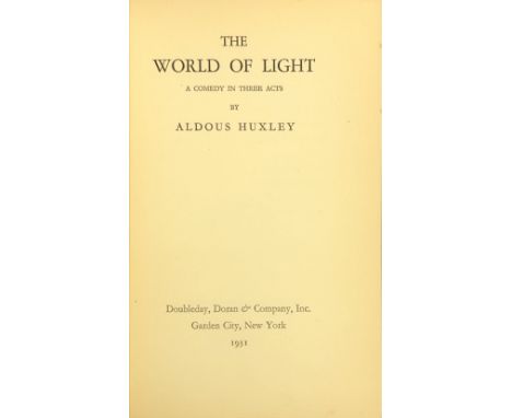 Inscribed by the AuthorHuxley (Aldous) The World of Light - A Comedy in Three Acts, 8vo N.Y. 1931, Inscribed on f.e.p. 'For M