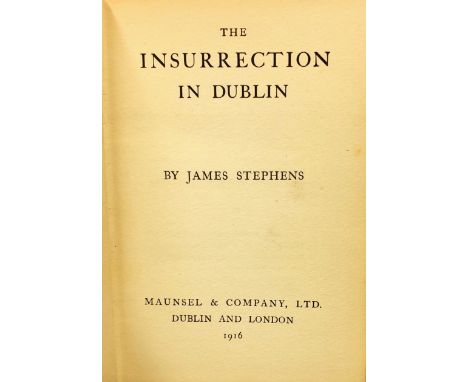 Stephens (James) The Insurrection in Dublin, D. &amp; L. 1916. First Edn.,; Etched in Moonlight, L. 1928. First Edn., Signed 