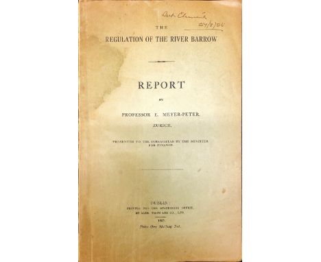 River Barrow: Meyer-Peter (Prof. E.)of Munich The Regulation of the River Barrow - Report, Presented to the Oireachtas by the