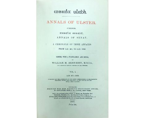 Hennessy (Wm. M.)ed. Annals of Ulster, 4 vols. roy 8vo D. 1887 - 1901. First Edn., 3 vols., cont. mor. backed boards, Vol. IV