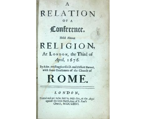 Stillingfleet (Ed.) &amp; Burnet (G.), with some Gentlemen of the Church of Rome. A Relation of a Conference, Held about Reli