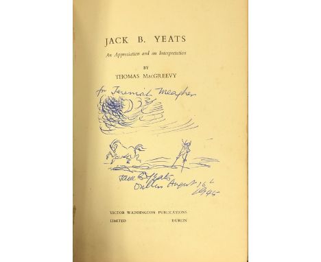 With Pen & Ink Sketch by Jack B. YeatsMac Greevy (Thomas) Jack B. Yeats, An Appreciation and an Interpretation, 8vo D. (Three