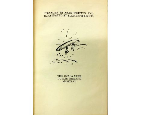 With Hand-Coloured IllustrationsCuala Press: Rivers (Elizabeth) Stranger in Aran, 8vo D. 1946. First Edn. Lim. Edn. No. 171 (