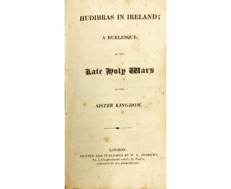 [Battersby (W.J.)] Hudibras in Ireland: A burlesque on the Late Holy Wars in the Sister Kingdom, 12mo, L. (W.E. Andrews) c. 1