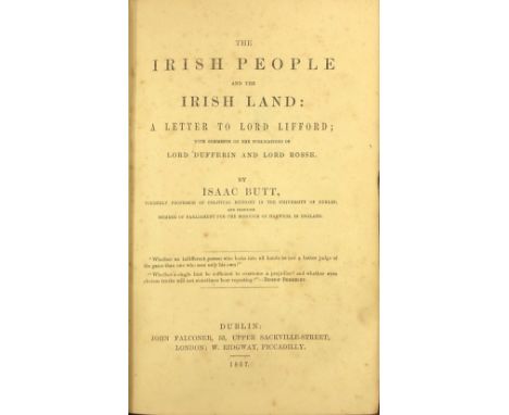 Butt (Isaac) The Irish People and the Irish Land: a Letter to Lord Lifford; with Comments on the Publications of Lord Dufferi