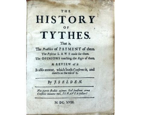 Selden (John) The History of Tythes, sm. 4to [L.] 1618. First Edn., some damp stains, later calf backed bind. (1)