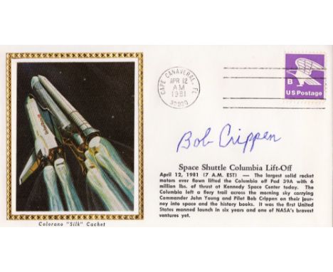 Bob Crippen Signed First Day Cover. Portraying a Colorano Silk Cachet of the Space Shuttle Columbia Lift Off (STS 1) the very