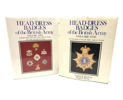 Head-Dress Badges of the British Army by Arthur Kipling & Hugh King, two vols, in d/w, vol 2 signed by Hugh King Condition Re