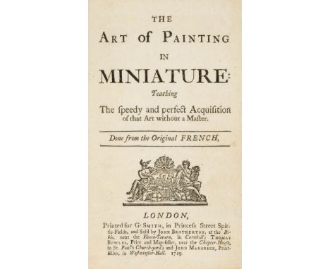 [Boutet, Claude]. The Art of Painting in Miniature: teaching the speedy and perfect Acquisition of that Art without a Master.