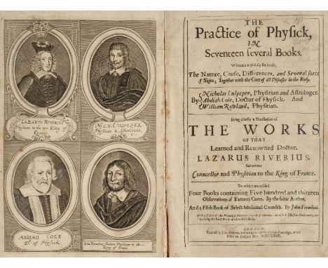 Rivière (Lazare). The Practice of Physick, in Seventeen several Books. Wherein is plainly set forth, the Nature, Cause, Diffe