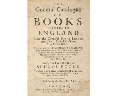 Clavell (Robert). The General Catalogue of Books printed in England since the Dreadful Fire of London MDCLXVII. To the End of