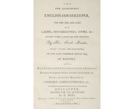 Martin (Sarah). The New Experienced English-Housekeeper, for the use and ease of Ladies, Housekeepers, Cooks, &amp;c. Written