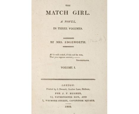 Edgeworth (Maria). The Match Girl. A Novel, in Three Volumes, 1st edition, printed by J. Dennett for J. F. Hughes, 1808, half