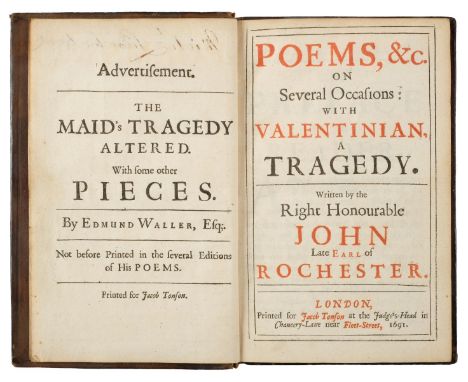 Rochester (John Wilmot, Earl of). Poems, etc. On Several Occasions: with Valentinian, a Tragedy, printed for J. Tonson, 1691,