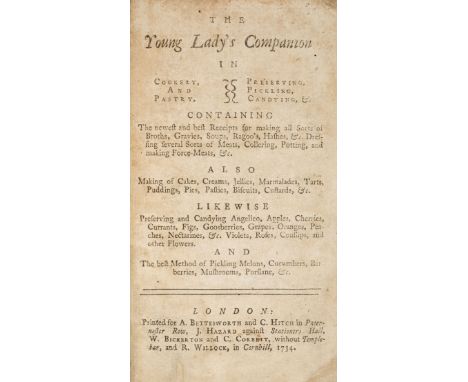 The Young Lady’s Companion in Cookery, And Pastry, Preserving, Pickling, Candying, &amp;c. Containing The newest and best Rec
