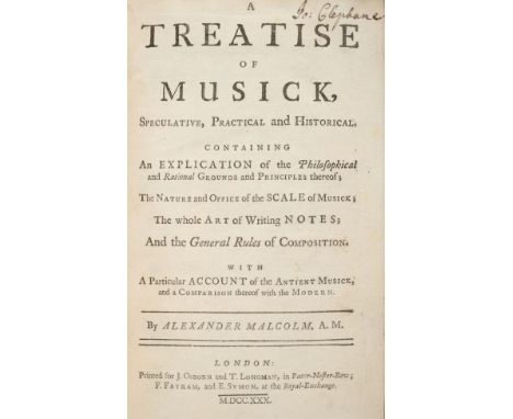 Malcolm (Alexander). A Treatise of Musick, Speculative, Practical and Historical. Containing an Explication of the Philosophi