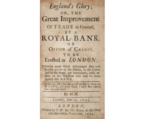 Mackworth (Humphrey). England's Glory; or, the Great Improvement of Trade in General, by a Royal Bank, or Office of Credit, t