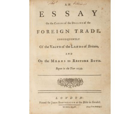[Decker, Matthew]. An Essay on the Causes of the Decline of the Foreign Trade, consequently of the Value of the Lands of Brit