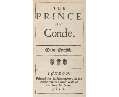 [Boursault, Edmé]. The Prince of Conde. Made English, 1st edition in English, printed for H. Herringman, 1675, with the initi