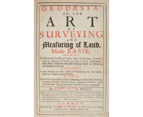 Love (John). Geodaesia: or, the Art of Surveying and Measuring of Land, made Easie ... also, How to Lay-out New Lands in Amer